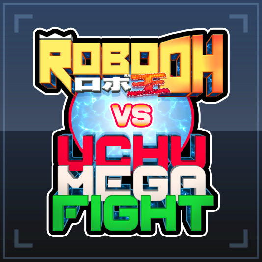 ROBO OH vs UCHU MEGA FIGHT
